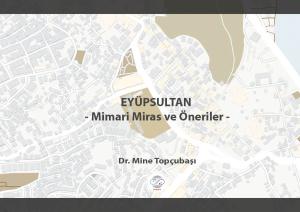 EYÜPSULTAN -Mimari Miras ve Öneriler- EYÜPSULTAN -Mimari Miras ve Öneriler-