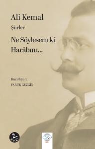 ŞİİRLER: “NE SÖYLESEM Kİ HARÂBIM…” ŞİİRLER: “NE SÖYLESEM Kİ HARÂBIM…”