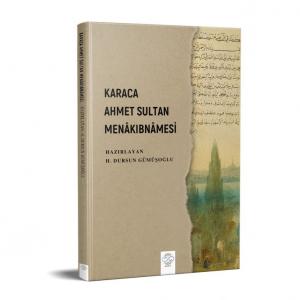 KARACA AHMET SULTAN MENÂKIBNÂMESİ KARACA AHMET SULTAN MENÂKIBNÂMESİ