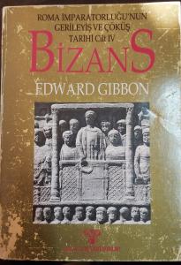 BİZANS IV. Cilt - Edward Gibbon BİZANS IV. Cilt - Edward Gibbon