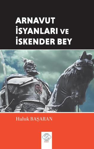 ARNAVUT İSYANLARI VE İSKENDER BEY