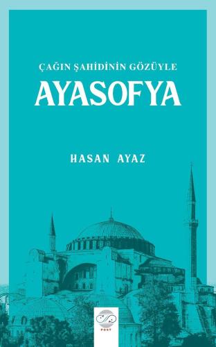 ÇAĞIN ŞAHİDİNİN GÖZÜYLE AYASOFYA