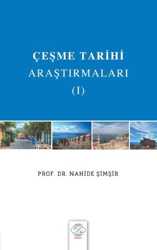 ÇEŞME TARİHİ ARAŞTIRMALARI - I