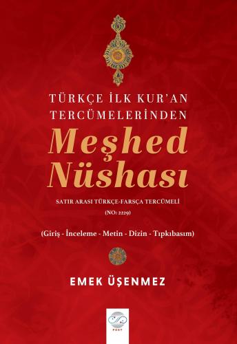 TÜRKÇE İLK KUR'AN TERCÜMELERİNDEN MEŞHED NÜSHASI