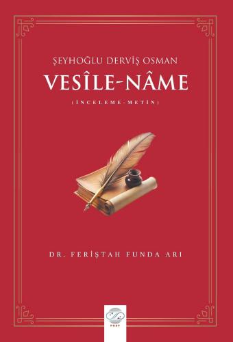 VESÎLE-NÂME (İNCELEME-METİN) / ŞEYHOĞLU DERVİŞ OSMAN